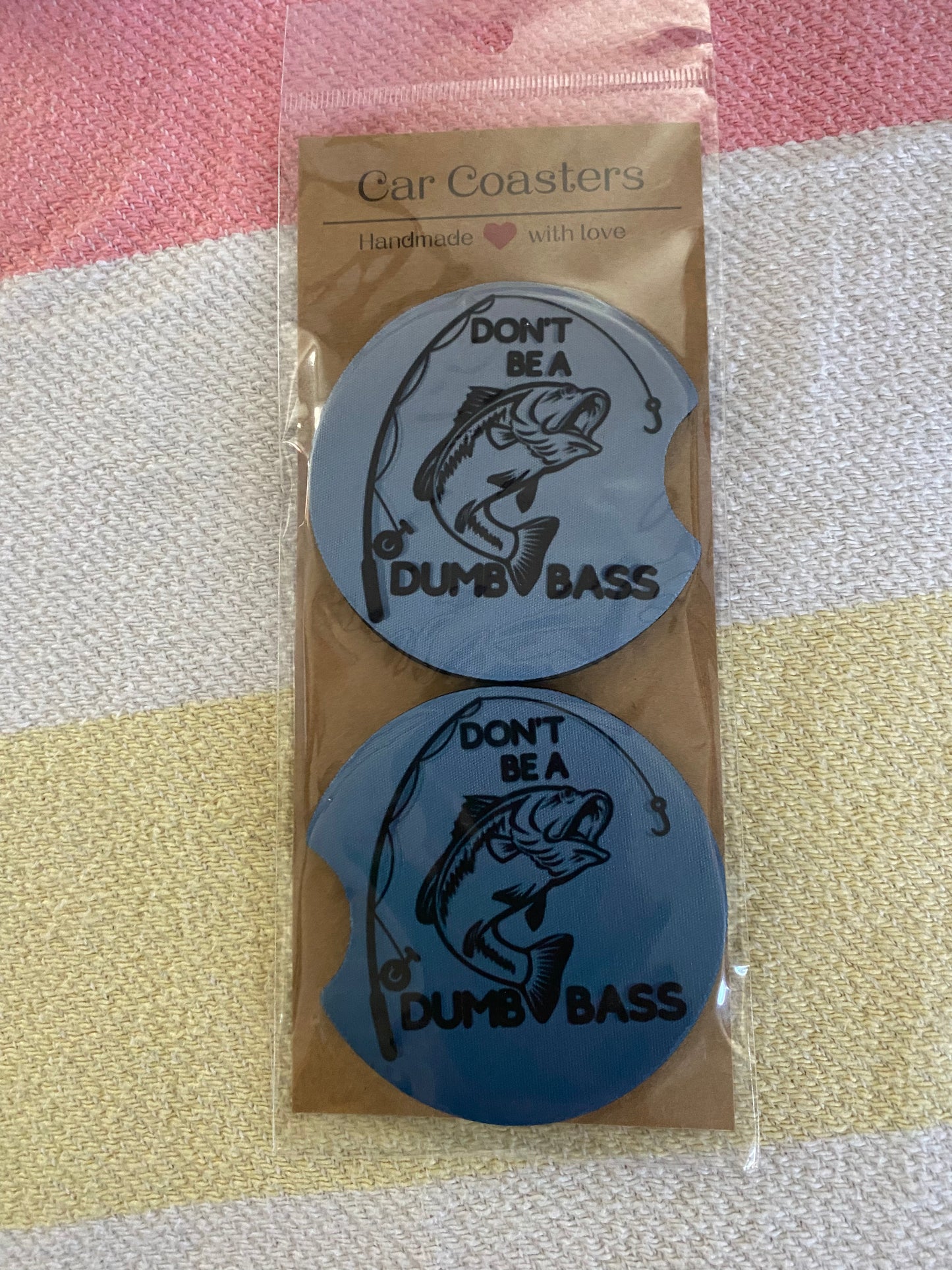 Don't Be A Dumbass- Neoprene Car Coasters