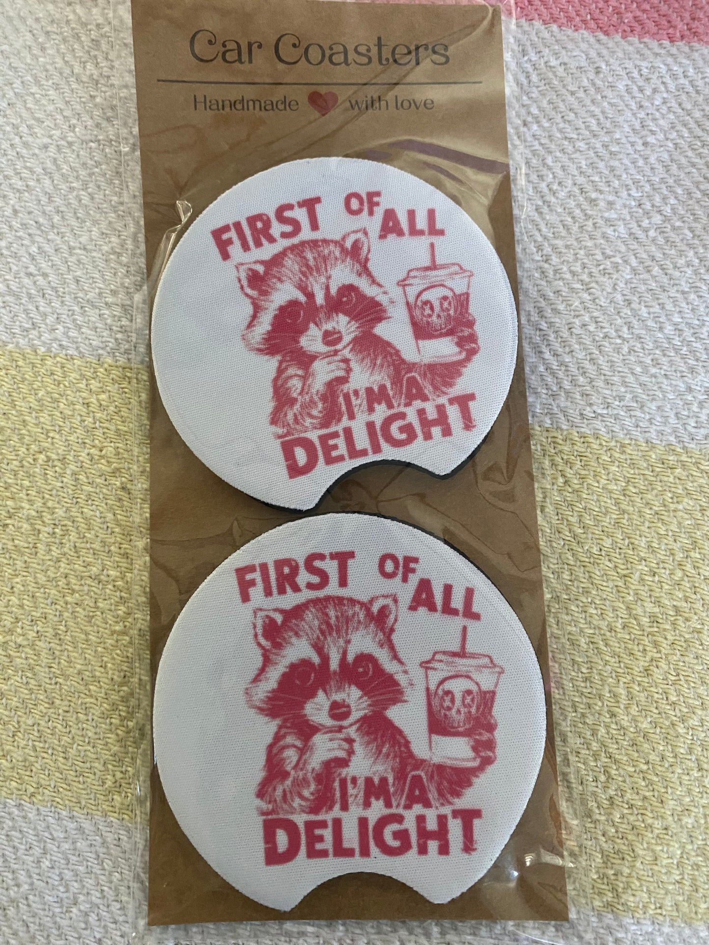 First Of All I'm A Delight- pink- Neoprene Car Coasters