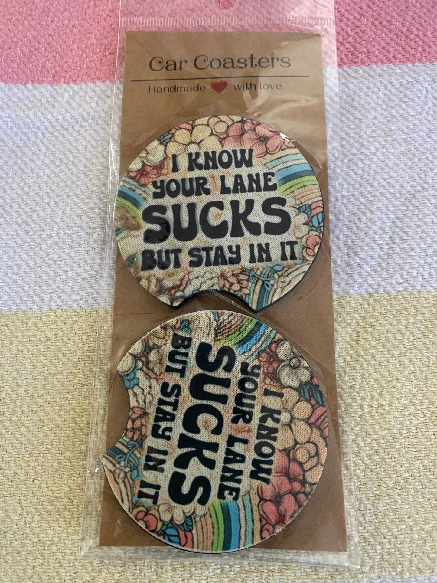 I Know Your Lane Sucks But Stay In It - Neoprene Car Coasters