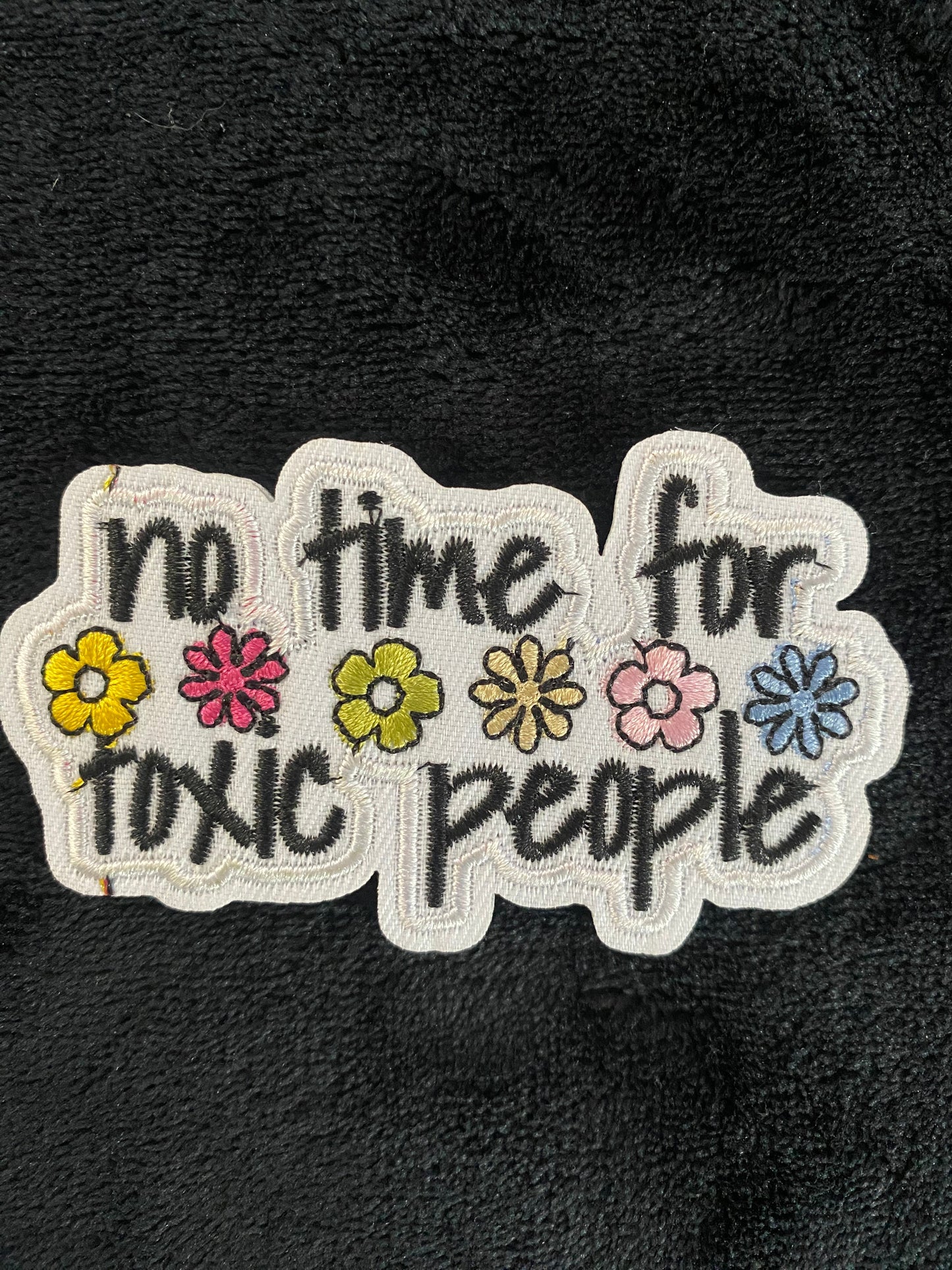 No Time For Toxic People Hat Patch- Chenille Patches