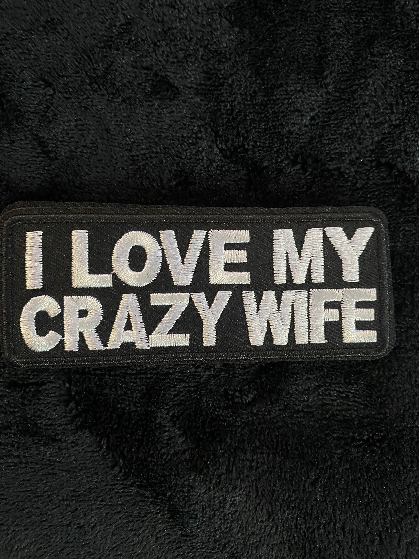 I Love My Crazy Wife Hat Patch- Chenille Patches