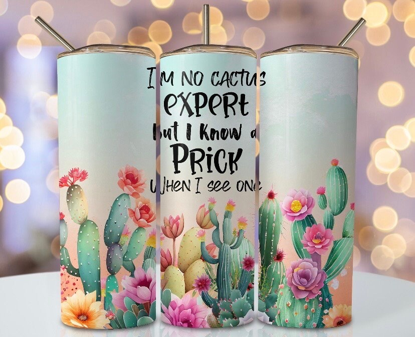 I'm No Cactus Expert 20 oz Tumbler