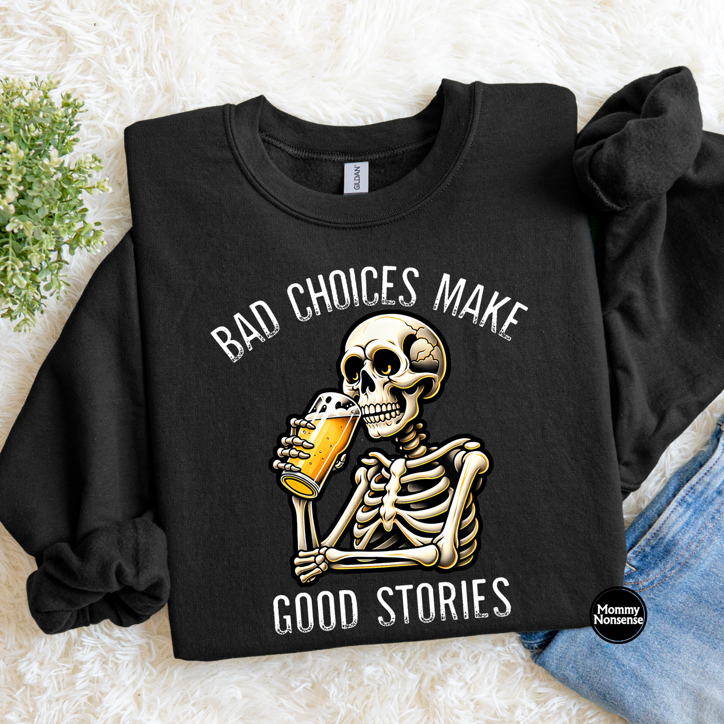 Bad Choices Make Good Stories- DTF TRANSFER (L238) DTF Transfer