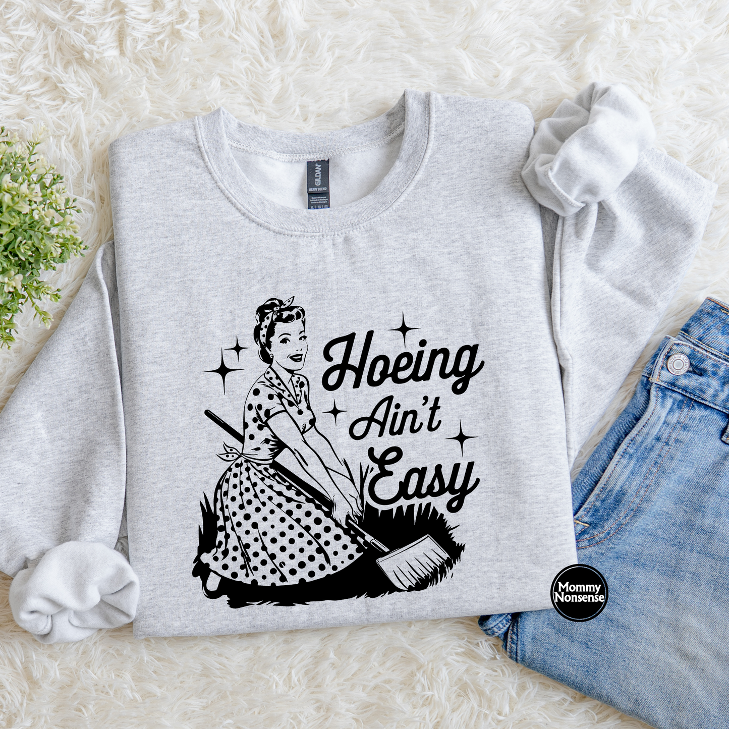 Hoeing Aint Easy- DTF TRANSFER (L345) DTF Transfer