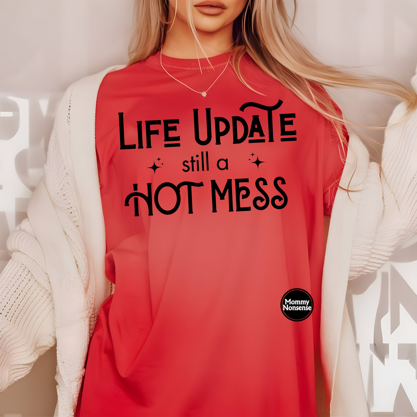 Life Update Still A Hot Mess- DTF TRANSFER (Z16)