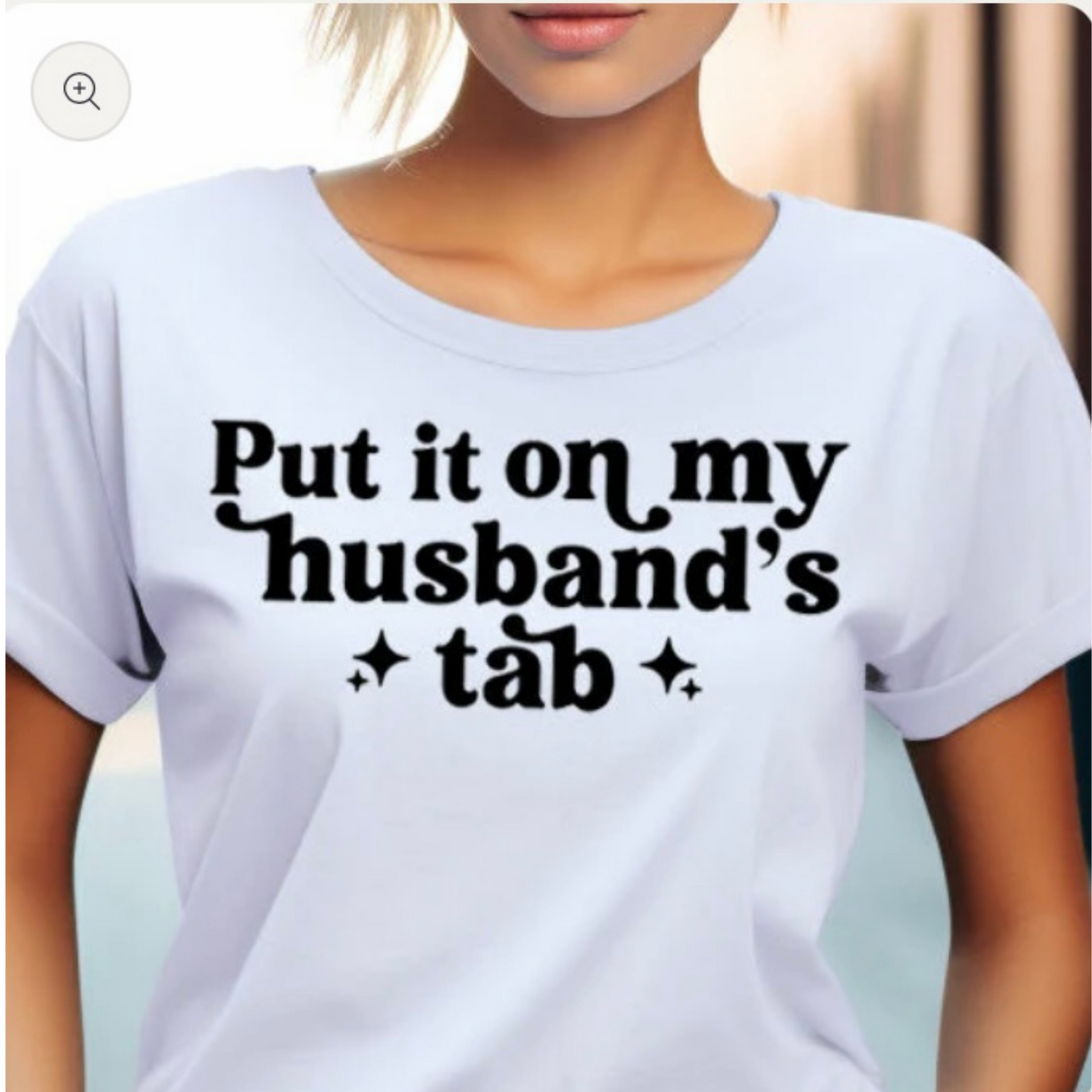 Put It On My Husbands Tab- screen print transfer (J6) HOT PEEL