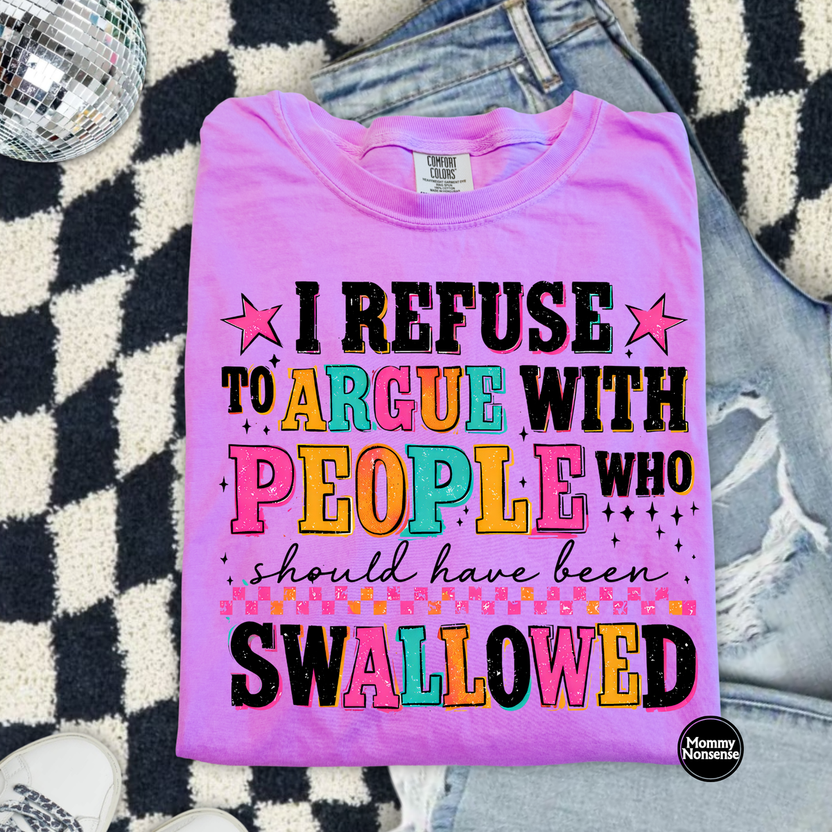 I Refuse To Argue With people- DTF TRANSFER (L880) DTF Transfer
