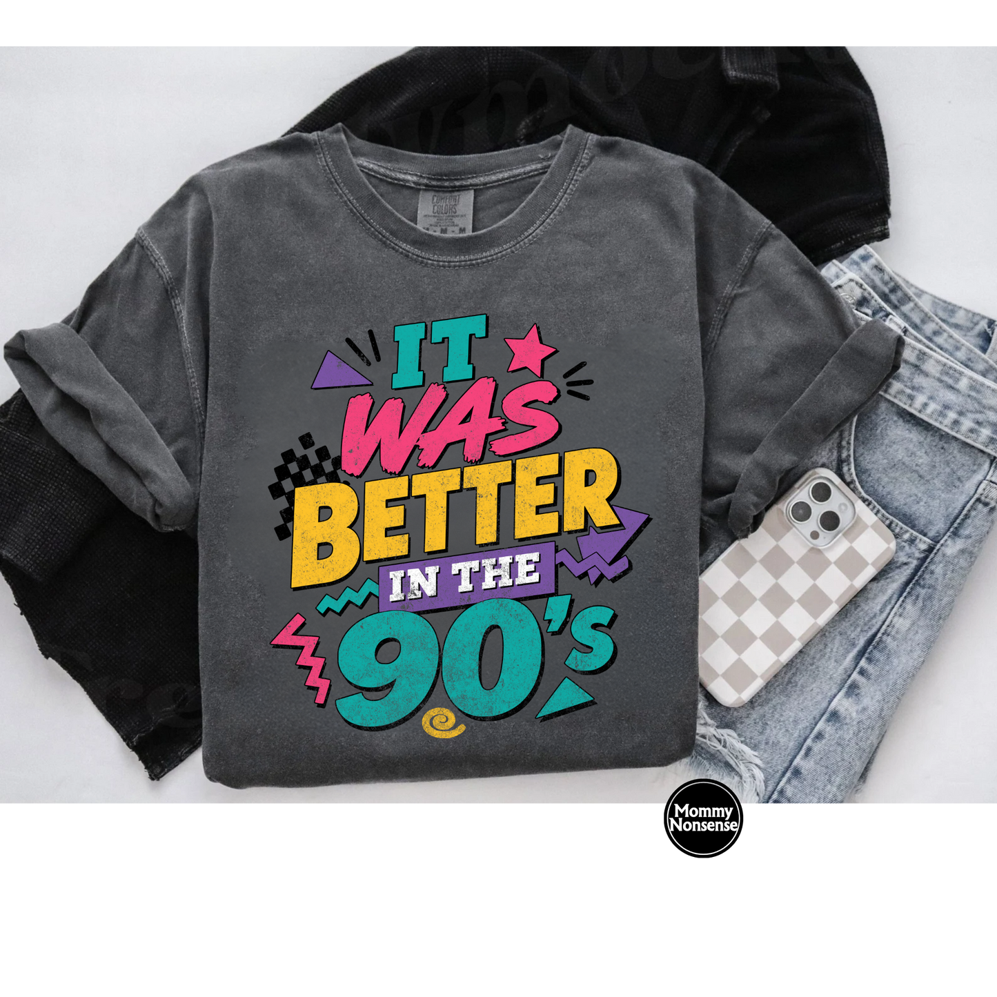 it Was Better In The 90's- DTF TRANSFER (L894) DTF Transfer