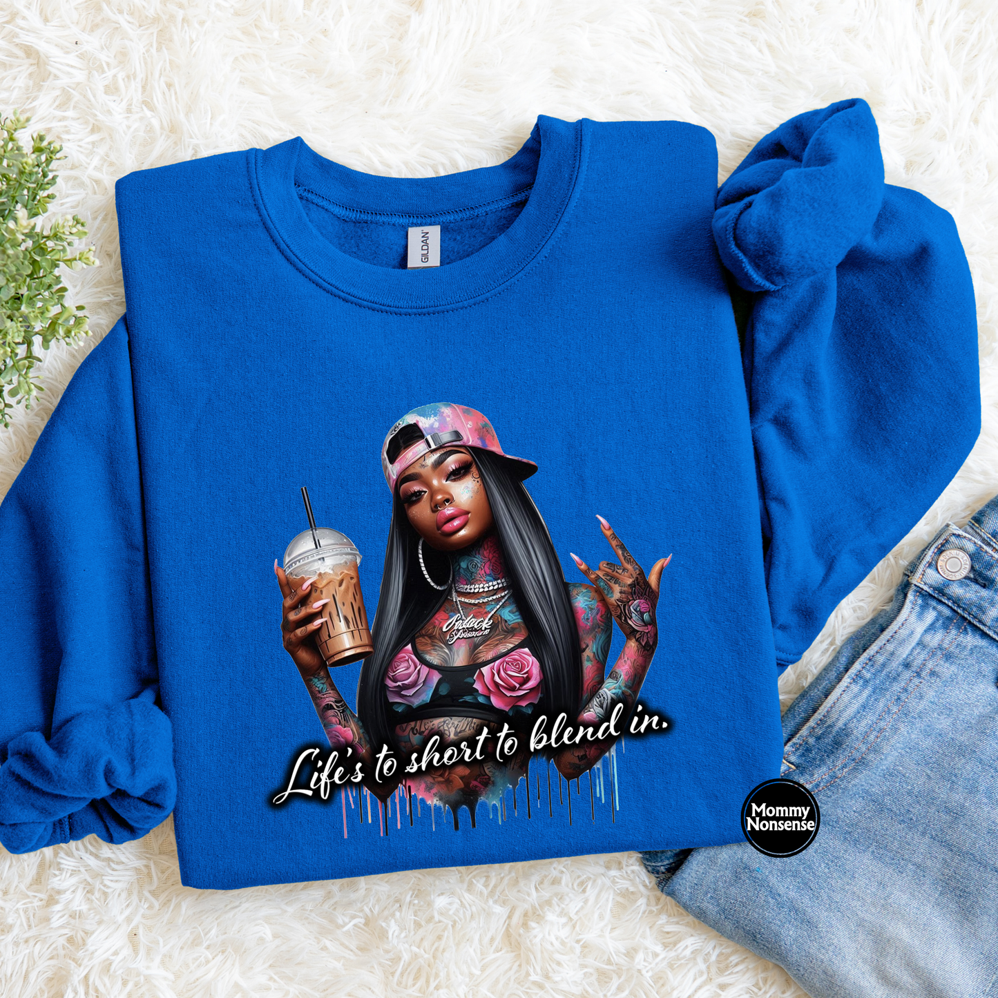 Life's Too Short To Blend In- DTF TRANSFER (L458) DTF Transfer