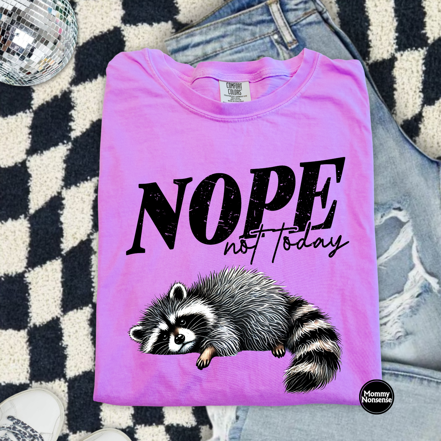 Nope Not Today raccoon - DTF TRANSFER (L579) DTF Transfer