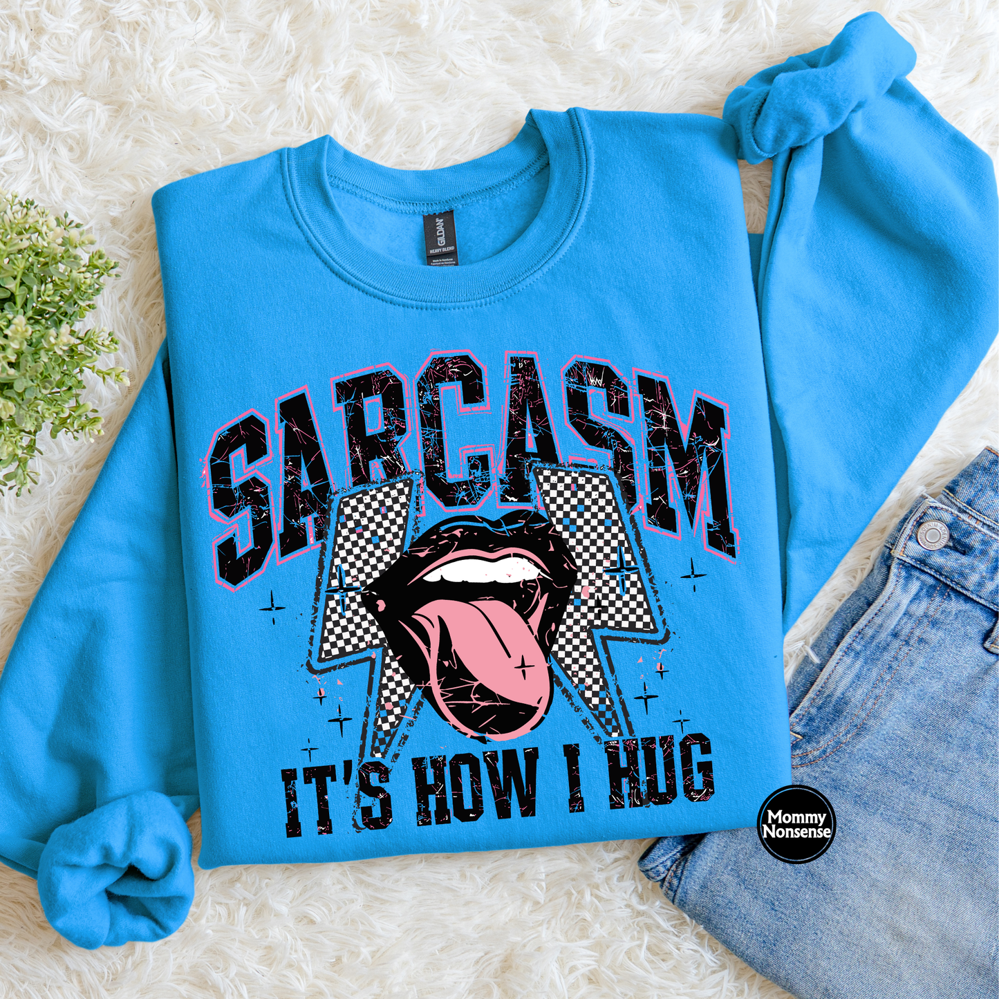 Sarcasm It's How I Hug- DTF TRANSFER (L43) DTF Transfer
