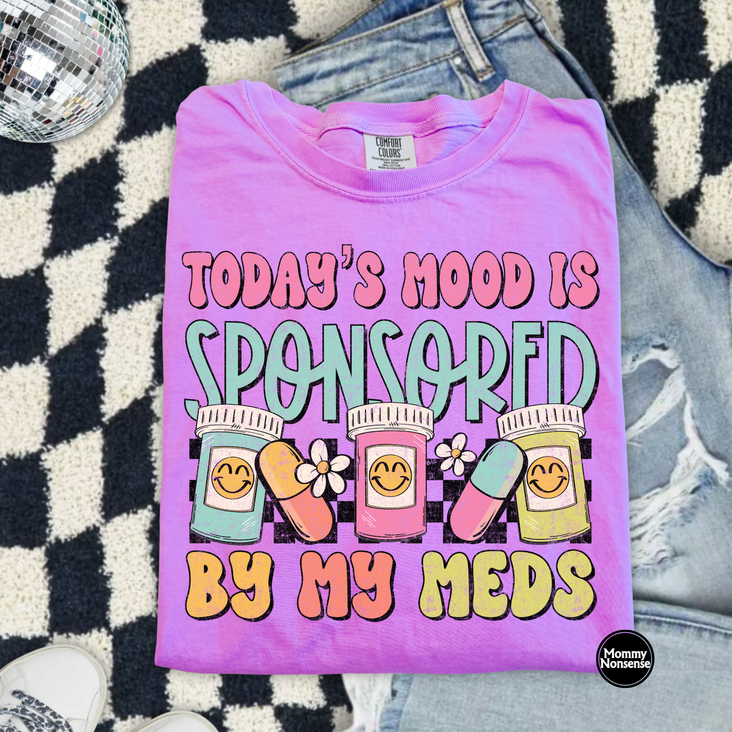 Today's Mood is Sponsored By My Meds- DTF TRANSFER (L895) DTF Transfer