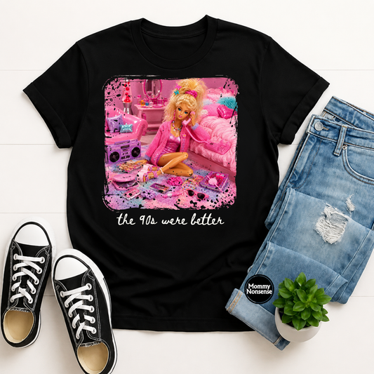 The 90's Were better doll- DTF TRANSFER (L975) DTF Transfer