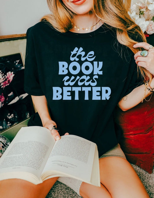 The Book Was Better light blue ink - screen print transfer (M2) HOT PEEL