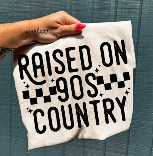 Raised On 90's Country- screen print transfer (P8) HOT PEEL