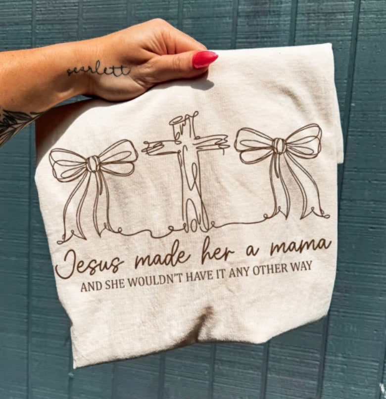 Jesus Made Her A Mama- screen print transfer (P6) HOT PEEL