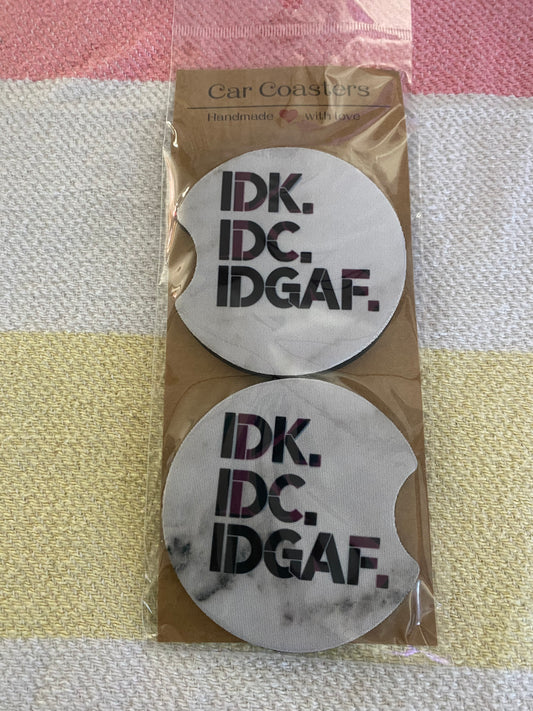 IDK IDC IDGAF - Neoprene Car Coasters