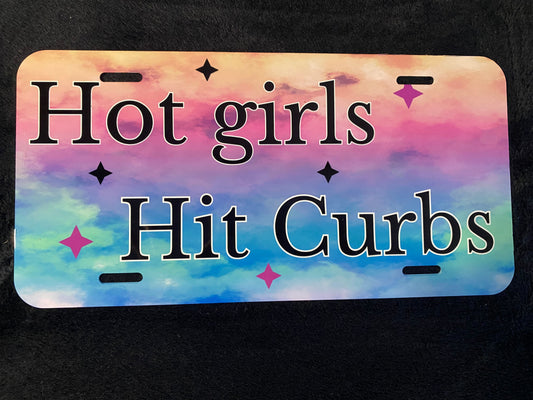 Hot girls hit Curbs -Sublimated License Plate