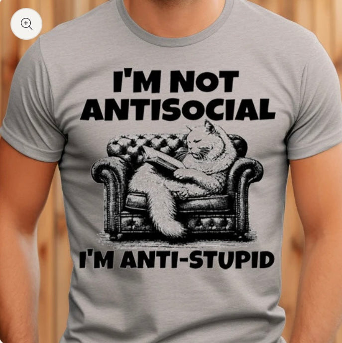 I'm Not Anti-social I'm Anti-stupid - screen print transfer (H11) HOT PEEL