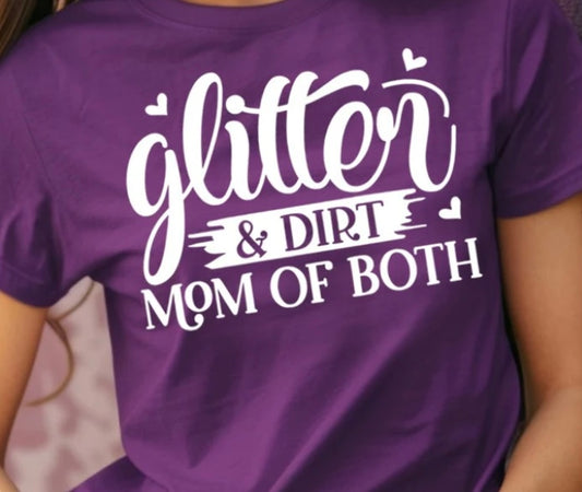 Glitter And Dirt Mom Of Both - screen print transfer (H10) HOT PEEL