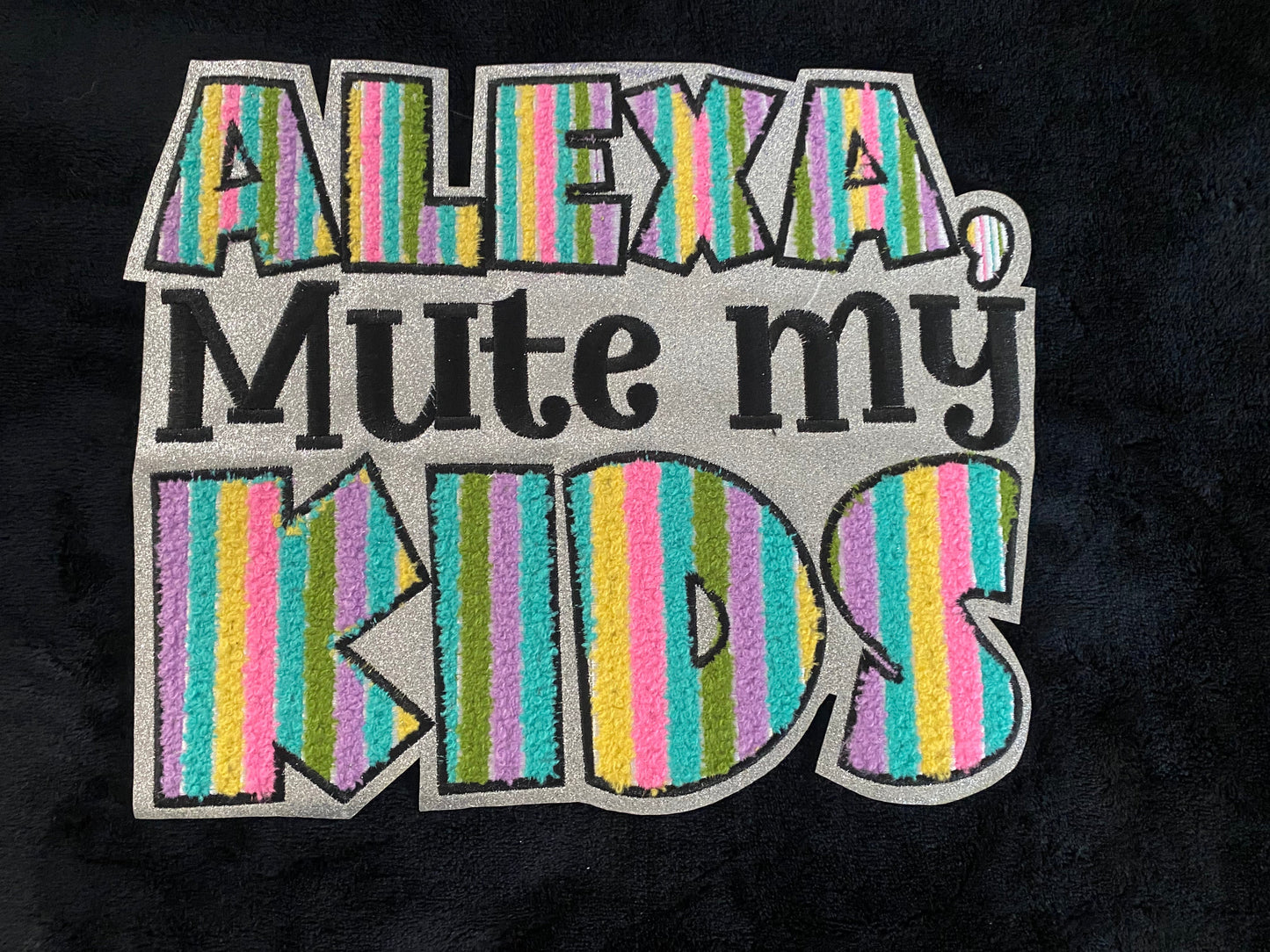 Alexa Mute My Kids - Chenille Patches