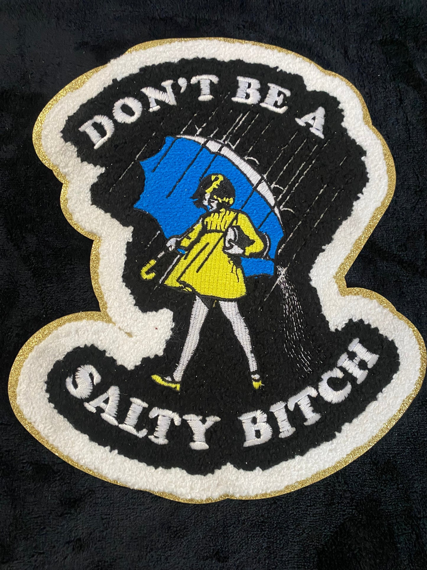 Don't Be A Salty Bitch - Chenille Patches