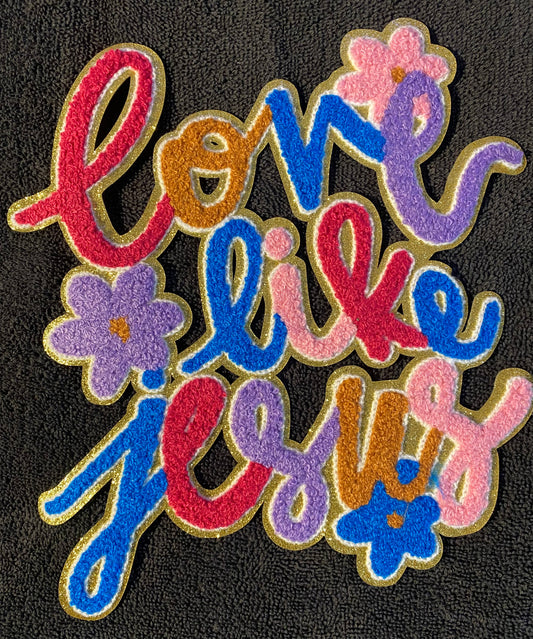 Love Like Jesus- Chenille Patches