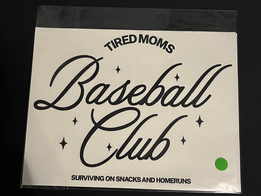 Tired Moms Baseball Club- screen print transfer (B4) HOT PEEL