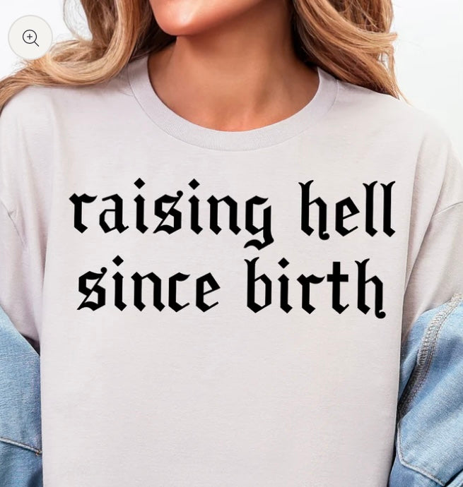 Raising Hell Since Birth- screen print transfer (K4) HOT PEEL