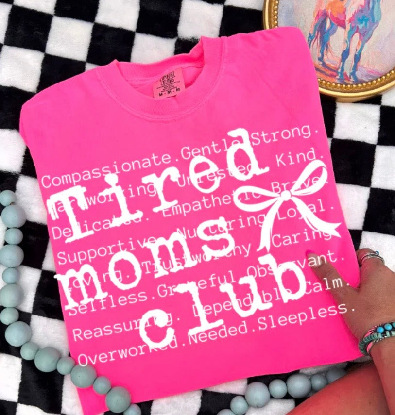 Tired Mom's Club- screen print transfer (T7) HOT PEEL
