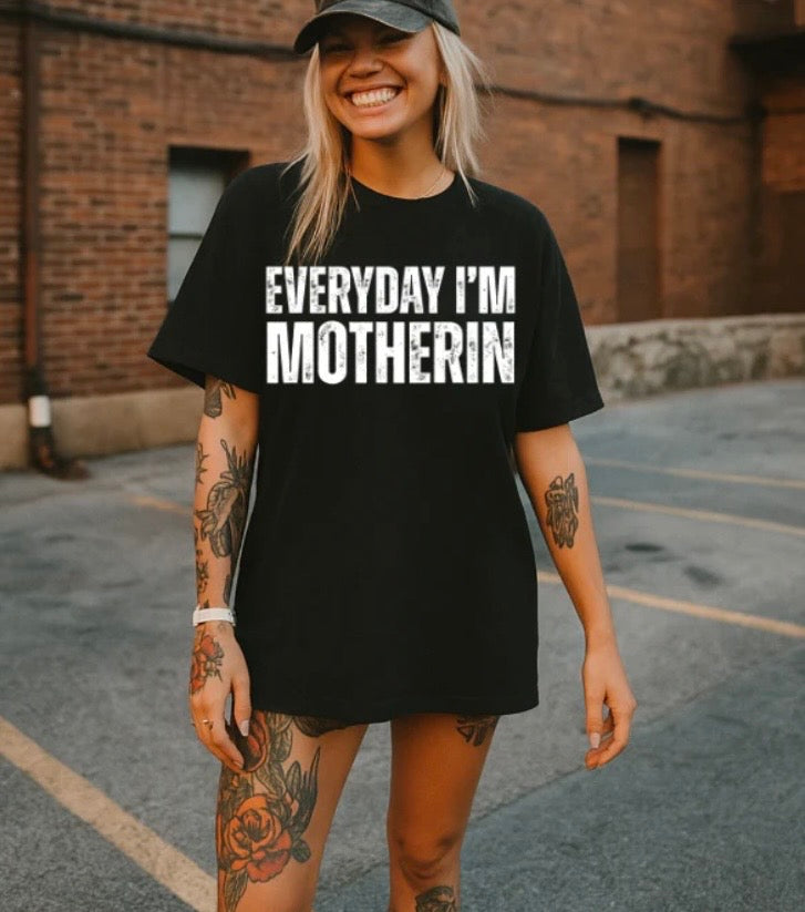 Everyday I'm Motherin- screen print transfer (T10) HOT PEEL