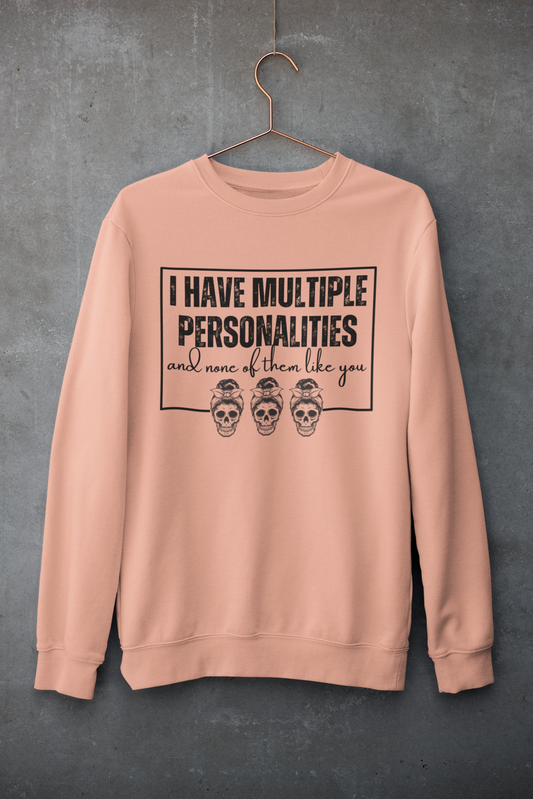 I Have Multiple Personalities and None of Them Like You - DTF TRANSFER (F3) COLD PEEL