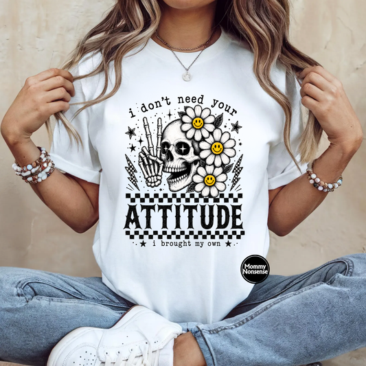 I Don't Need Your Attitude- DTF TRANSFER (L974) DTF Transfer