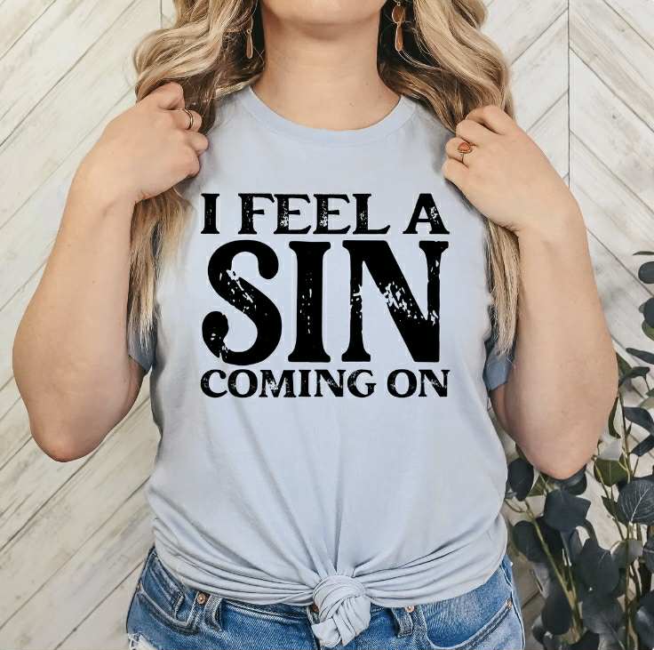 I Feel A Sin Coming On- screen print transfer (K3) HOT PEEL