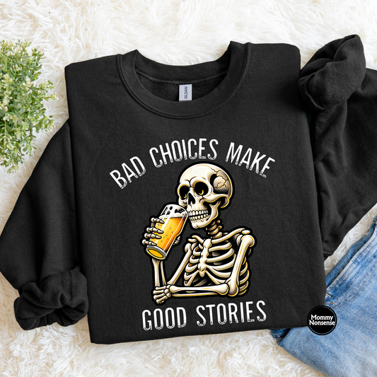 Bad Choices Make Good Stories- DTF TRANSFER (L238) DTF Transfer