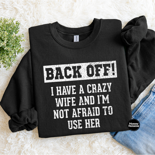 Back Off! I Have A Crazy Wife- DTF TRANSFER (L323) DTF Transfer