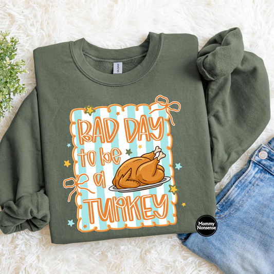 Bad Day To Be A Turkey- DTF TRANSFER (K86) DTF Transfer