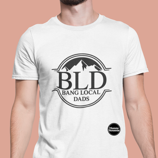 Bang Local Dads -DTF TRANSFER (H30) DTF Transfer