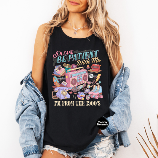 Be patient With Me I'm From The 1900's- DTF TRANSFER (L806) DTF Transfer