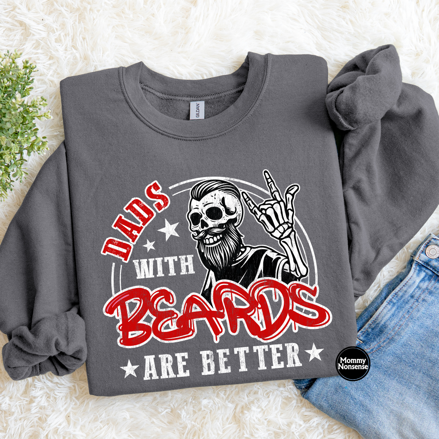 Dads With Beards Are Better- DTF TRANSFER (L261) DTF Transfer