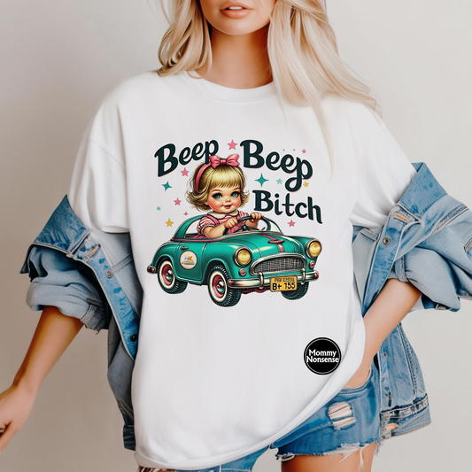 Beep Beep Bitch- DTF TRANSFER  (O2)