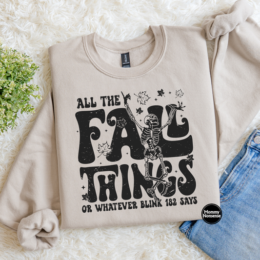 All The Fall things or whatever Blink 182 said (blk) -DTF TRANSFER (K7) DTF Transfer