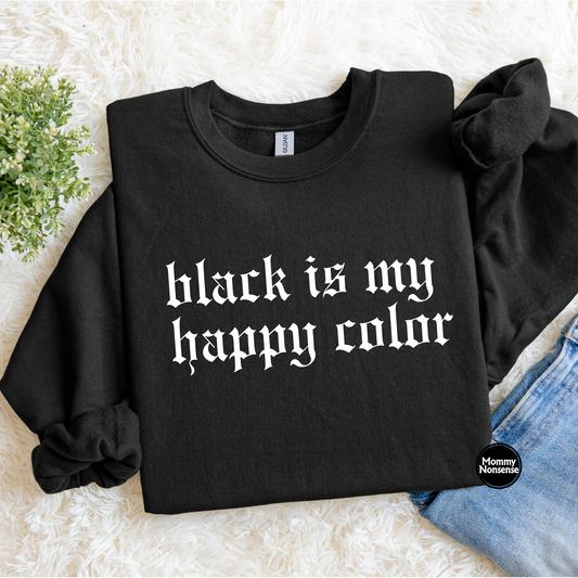 Black Is My Happy Color- DTF TRANSFER (L348) DTF Transfer
