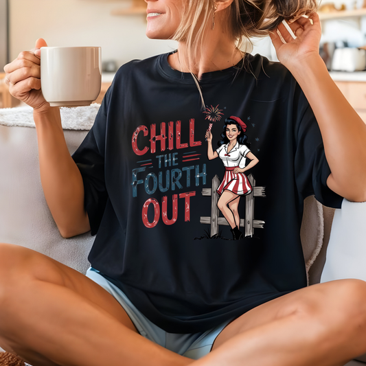 Chill The 4th Out - (R3) DTF TRANSFER