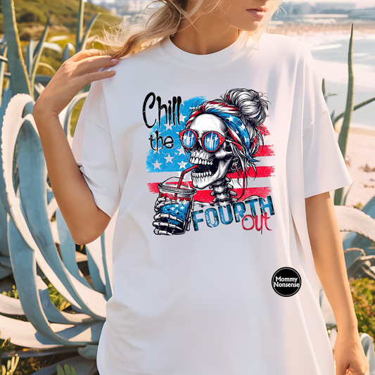 Chill The 4th Out- DTF TRANSFER (X2)