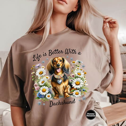 Life Is Better With A Dachshund- DTF TRANSFER (B11)