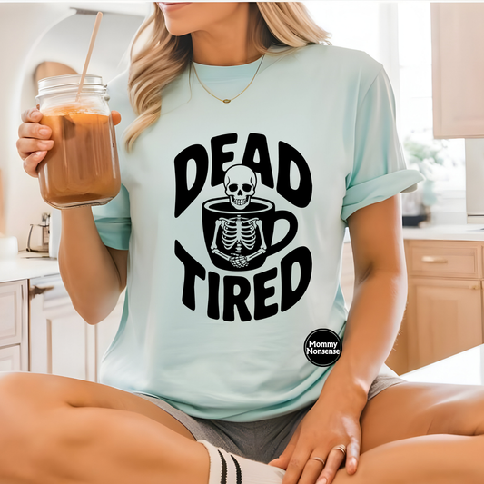 Dead Tired- DTF TRANSFER (K53) DTF Transfer