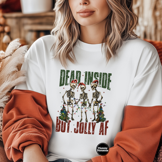 Dead Inside But Jolly AF Skellies- DTF TRANSFER (K36) DTF Transfer
