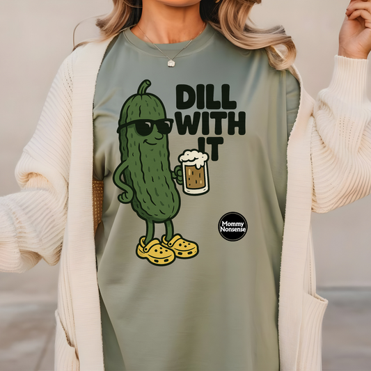 Dill With It - DTF TRANSFER (Z35)