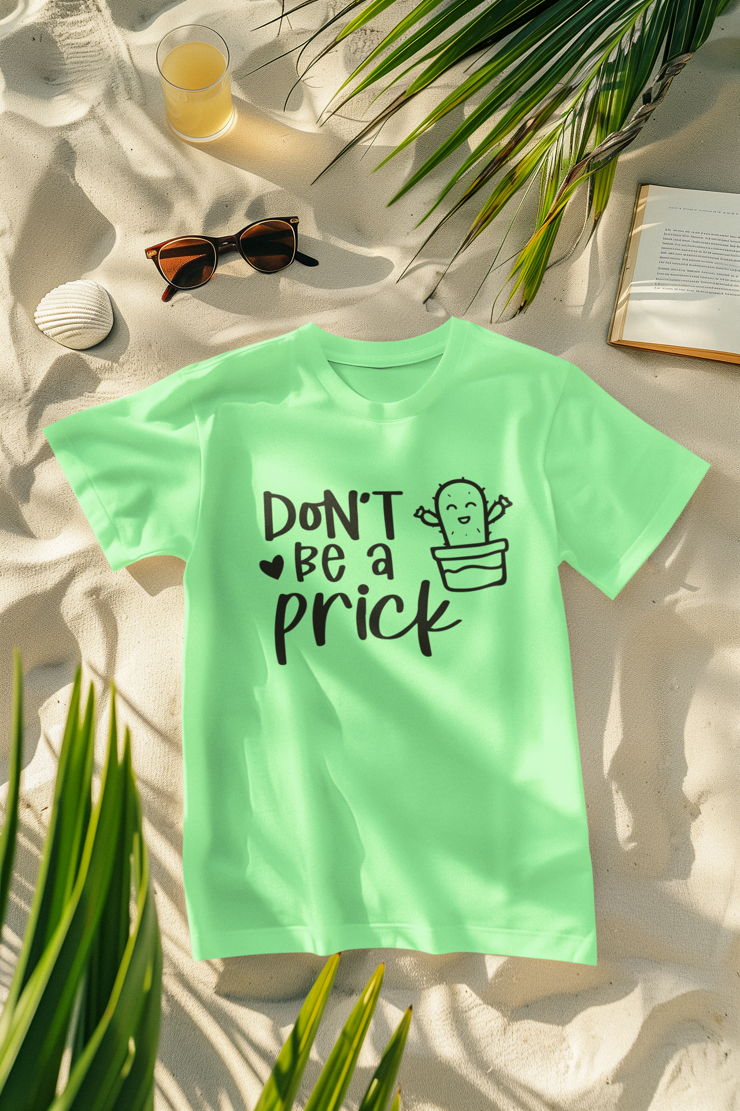 Don't Be A Prick - DTF TRANSFER (G4)